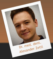 Dr. med. dent.Alexander Zettl